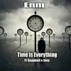 E N M - Time Is Everything (feat. Guapboii & Joey Plugs) - Single